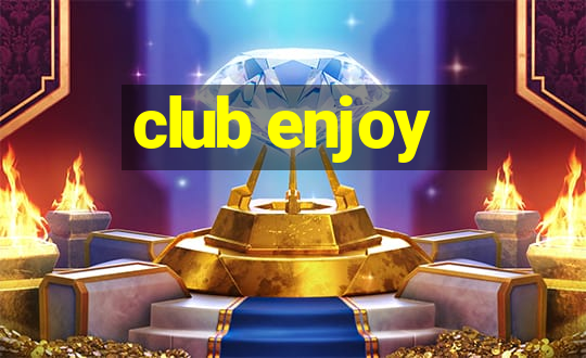 club enjoy