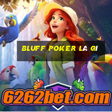 bluff poker là gì