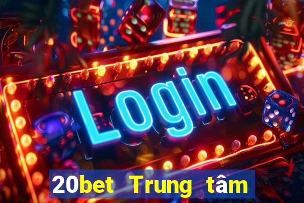 20bet Trung tâm tải xuống Fun88 Việt nam Changsheng