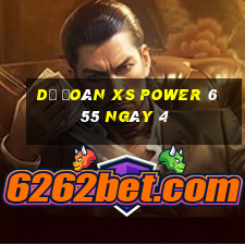 Dự đoán XS power 6 55 ngày 4