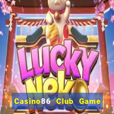 Casino86 Club Game Bài Vip