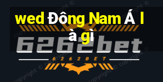 wed Đông Nam Á là gì