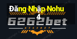 Đăng Nhập Nohu4