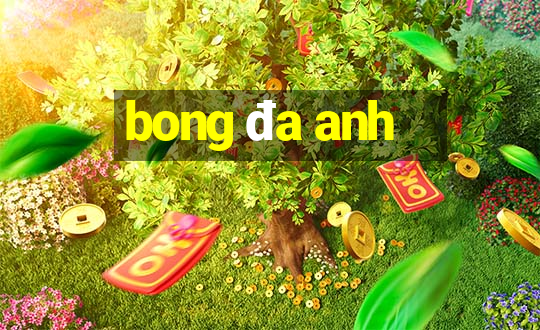 bong đa anh