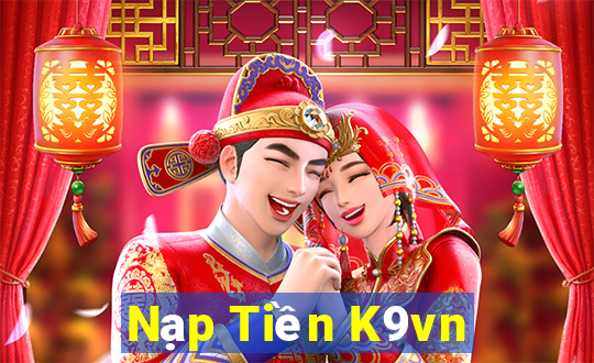 Nạp Tiền K9vn