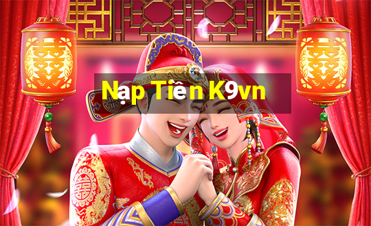 Nạp Tiền K9vn