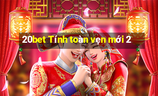 20bet Tính toàn vẹn mới 2