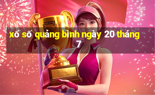 xổ số quảng bình ngày 20 tháng 7