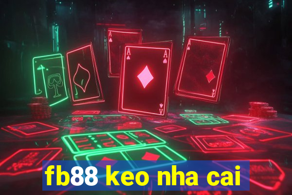 fb88 keo nha cai