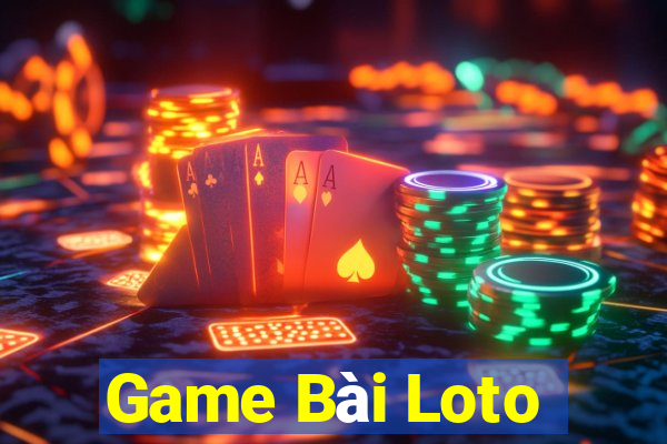 Game Bài Loto