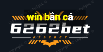 win bắn cá