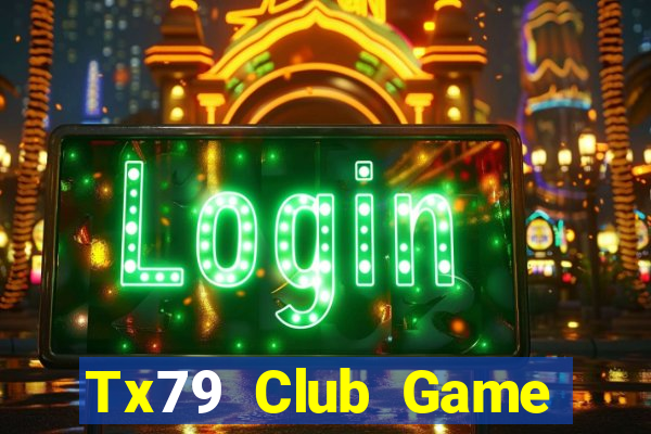 Tx79 Club Game Bài Vip Club Đổi Thưởng