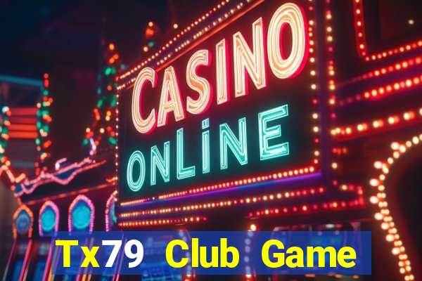 Tx79 Club Game Bài Vip Club Đổi Thưởng