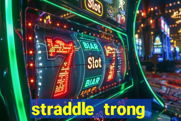 straddle trong poker là gì