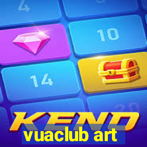 vuaclub art