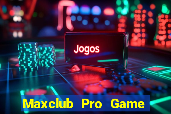 Maxclub Pro Game Bài 888 Casino