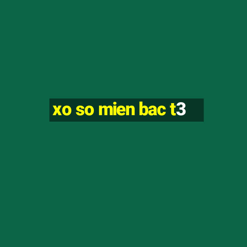 xo so mien bac t3