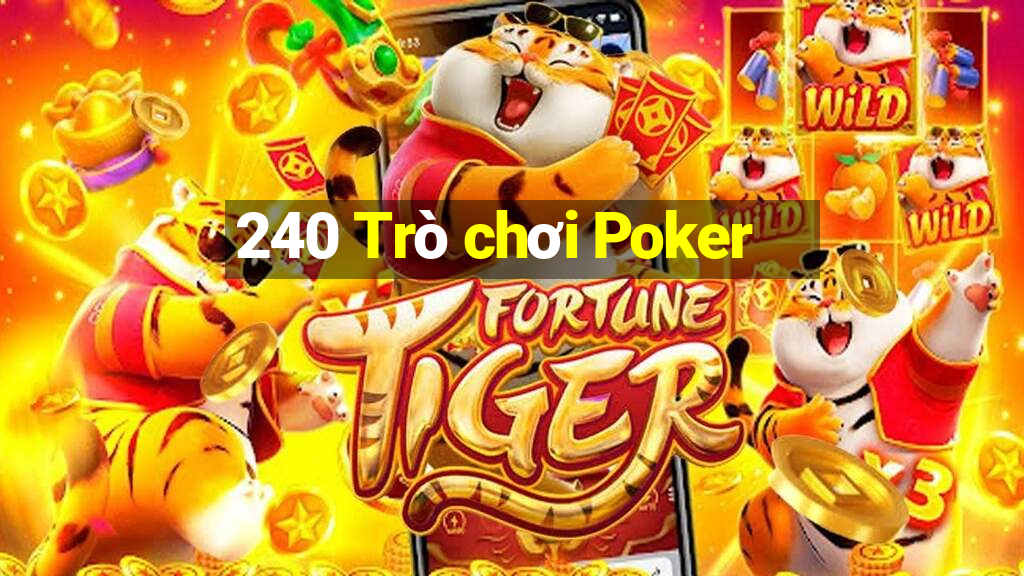 240 Trò chơi Poker