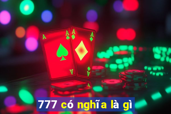 777 có nghĩa là gì