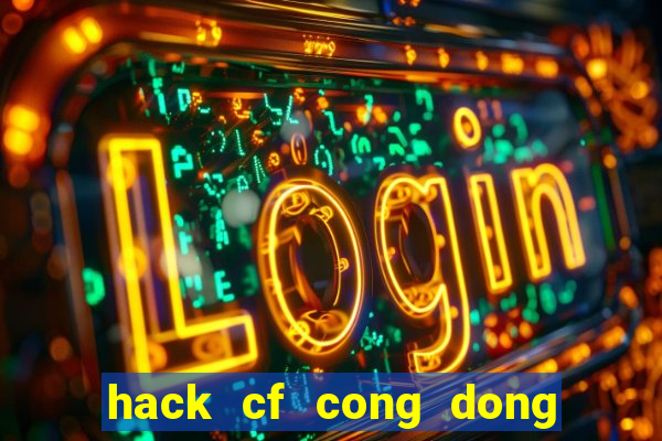 hack cf cong dong game net