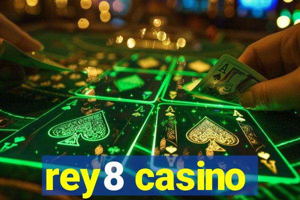 rey8 casino