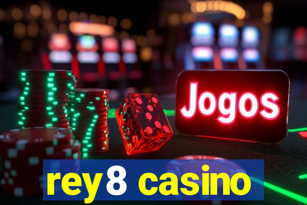 rey8 casino