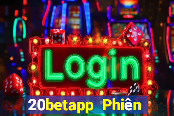 20betapp Phiên bản mới nhất của Fun88 Ainodo