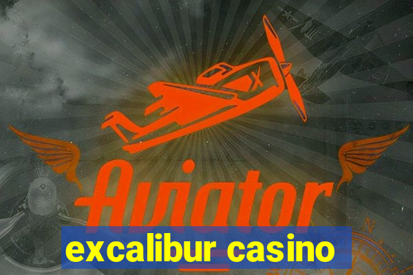 excalibur casino