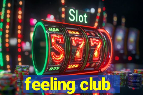 feeling club