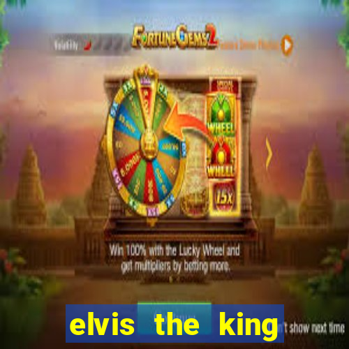 elvis the king slot machine