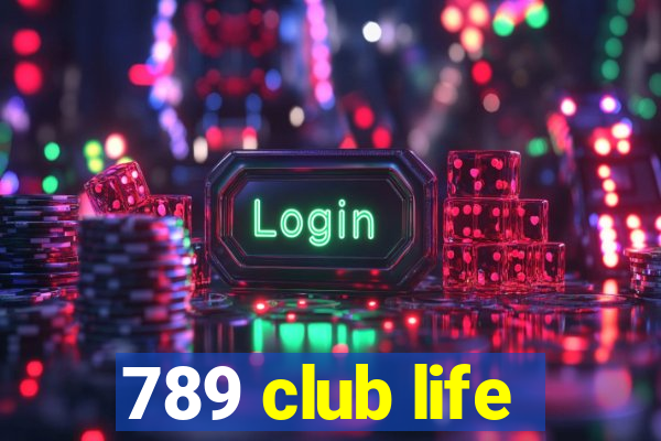 789 club life