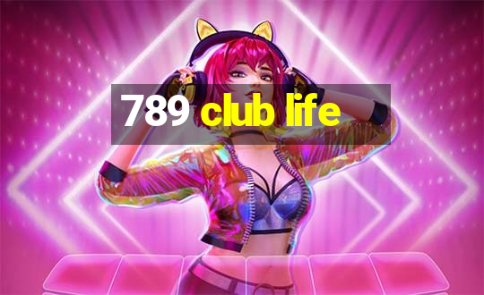 789 club life