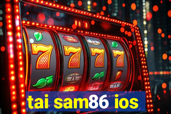 tai sam86 ios