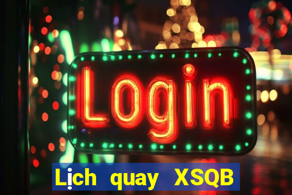 Lịch quay XSQB ngày 25