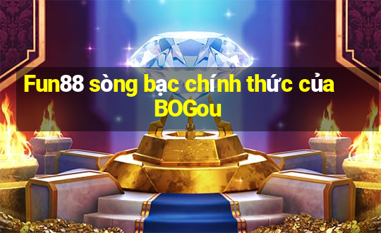 Fun88 sòng bạc chính thức của BOGou