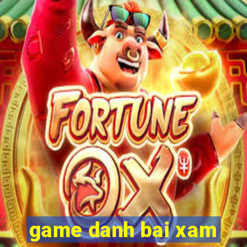 game danh bai xam