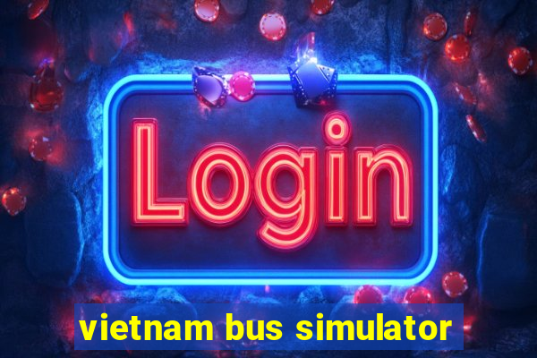 vietnam bus simulator