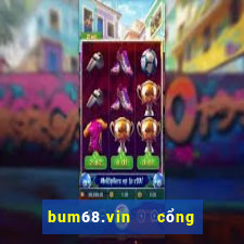 bum68.vin   cổng game quốc tế