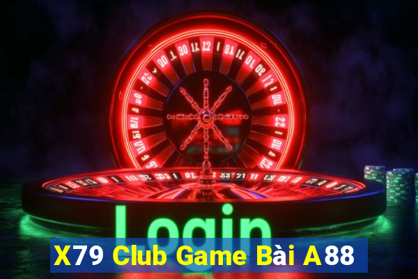 X79 Club Game Bài A88