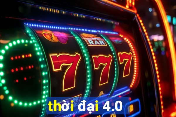 thời đại 4.0