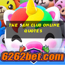 the 5am club online quotes