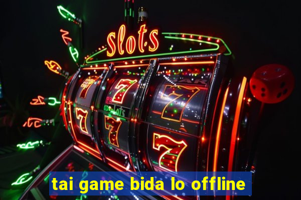 tai game bida lo offline