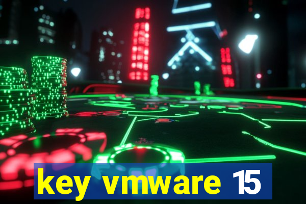 key vmware 15