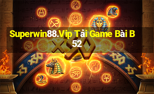 Superwin88.Vip Tải Game Bài B52