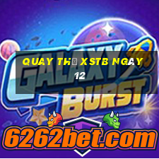 Quay thử XSTB ngày 12