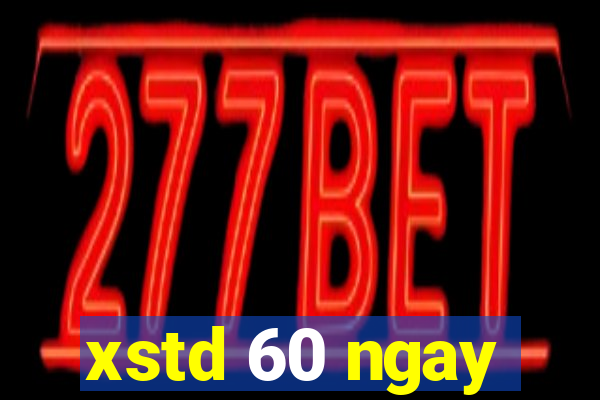 xstd 60 ngay