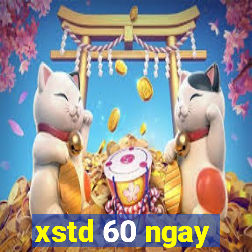 xstd 60 ngay