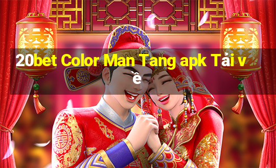 20bet Color Man Tang apk Tải về