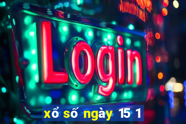 xổ số ngày 15 1