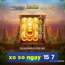 xo so ngay 15 7